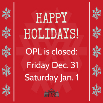 OPL is closed Friday Dec 31 Saturday Jan 1